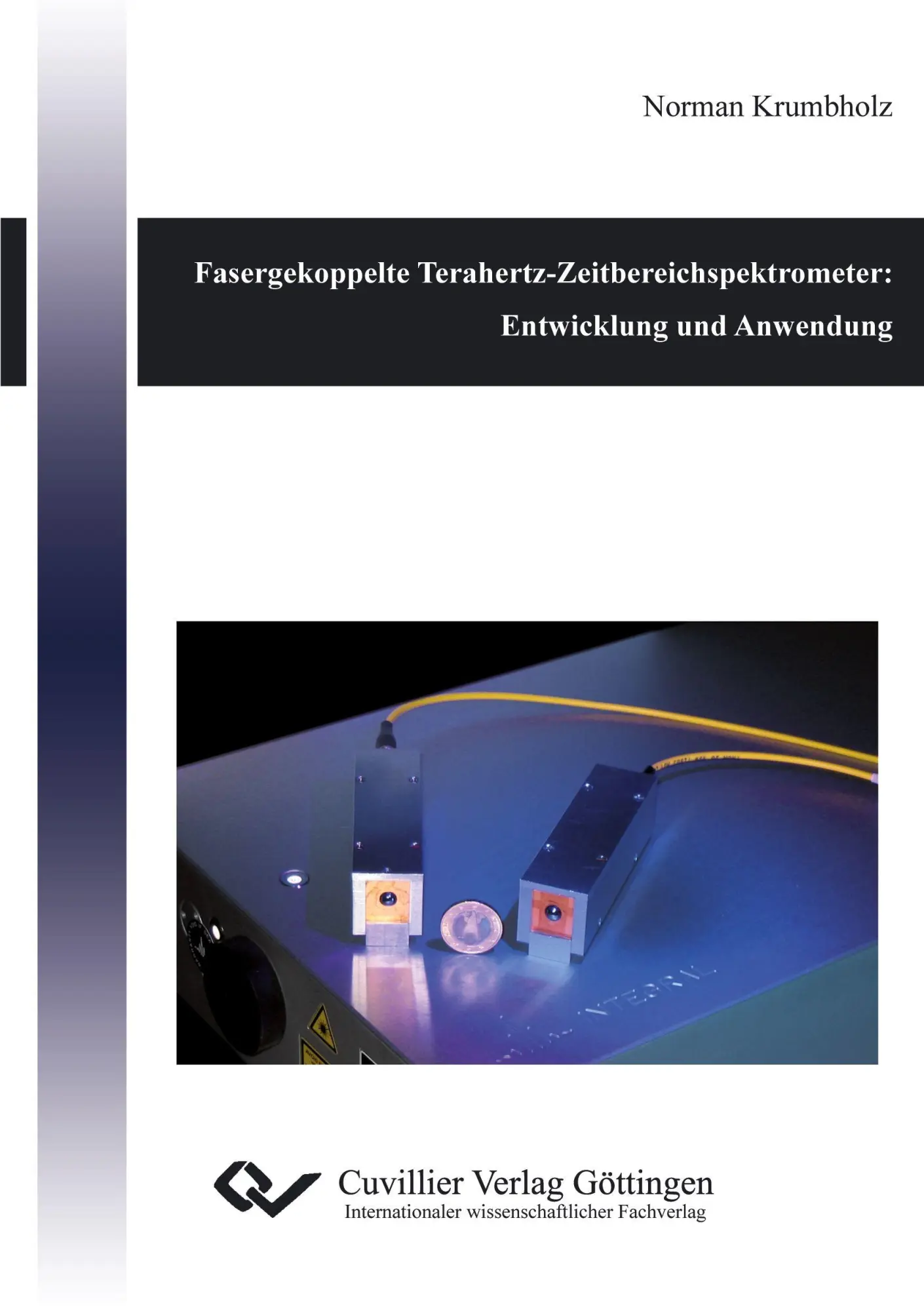 Cover: 9783869554006 | Fasergekoppelte Terahertz-Zeitbereichspektrometer: Entwicklung und...