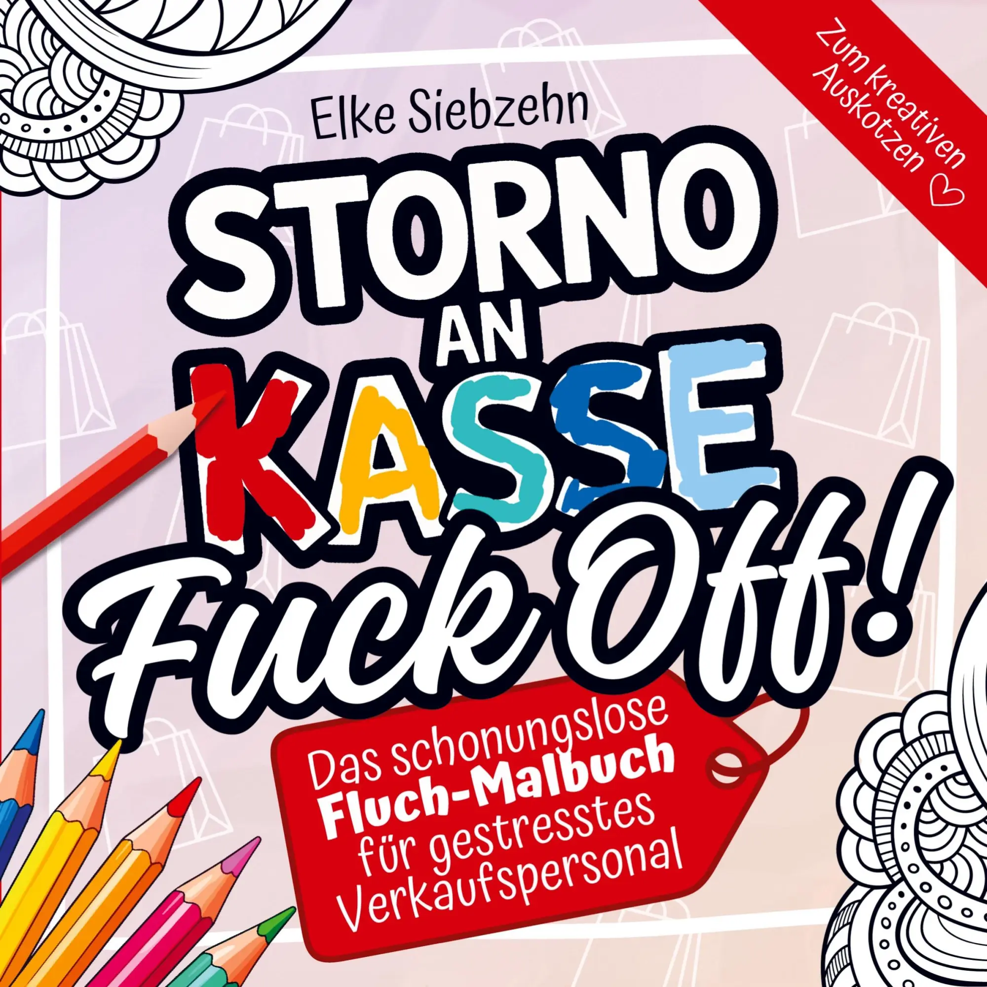 Cover: 9789403864006 | Storno an Kasse FUCK OFF! | Elke Siebzehn | Taschenbuch | 76 S. | 2026