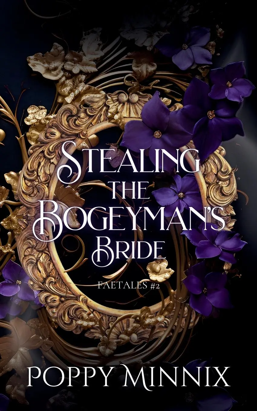 Cover: 9798989384006 | Stealing the Bogeyman's Bride | A spicy fae romantasy | Poppy Minnix