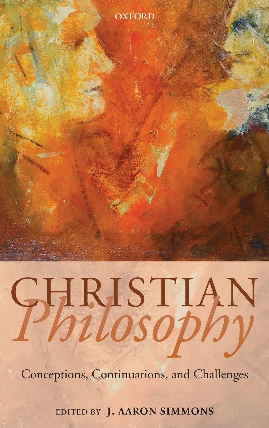 Cover: 9780198834106 | Christian Philosophy | Conceptions, Continuations, and Challenges