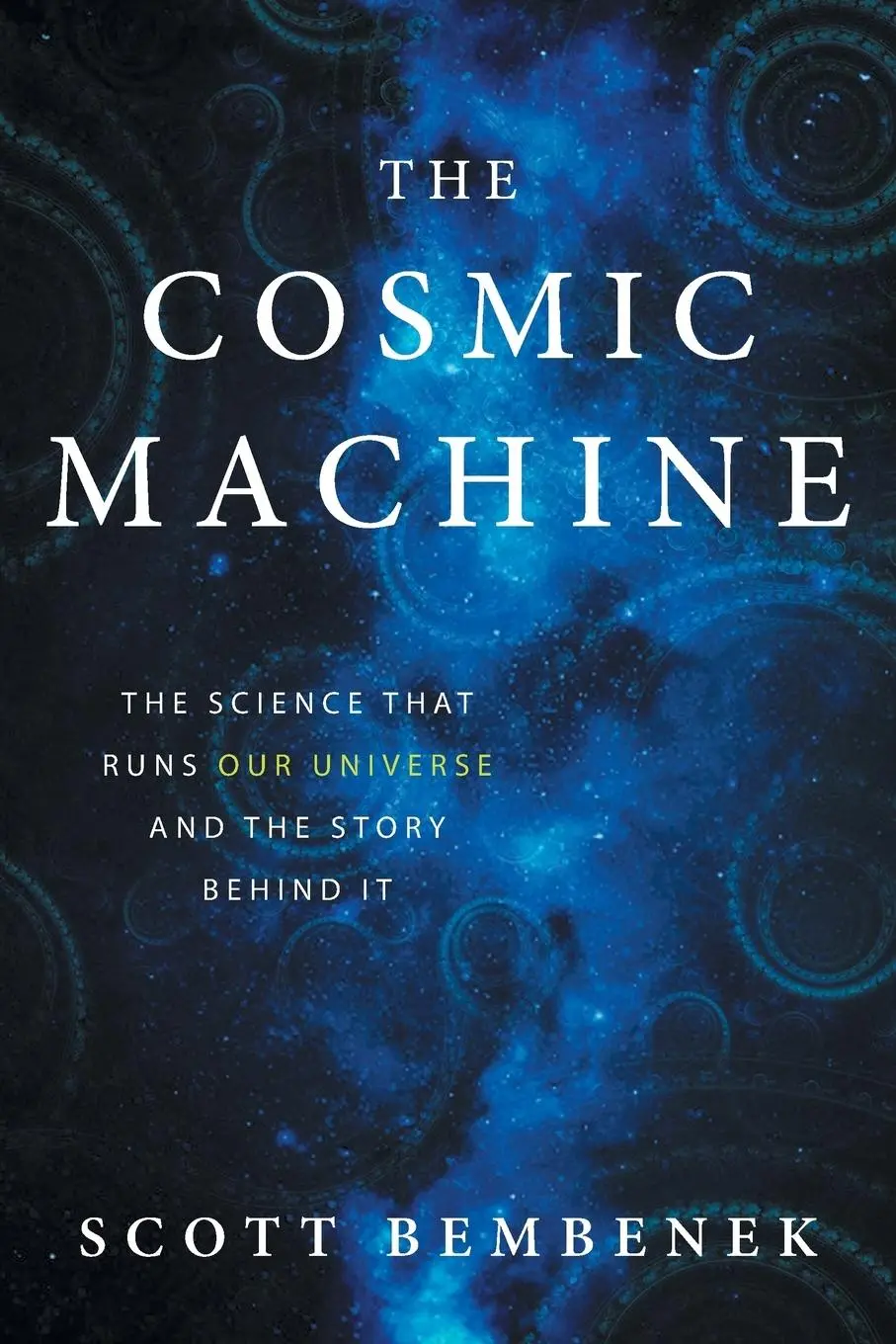 Cover: 9780997934106 | The Cosmic Machine | Scott Bembenek | Taschenbuch | Englisch | 2017