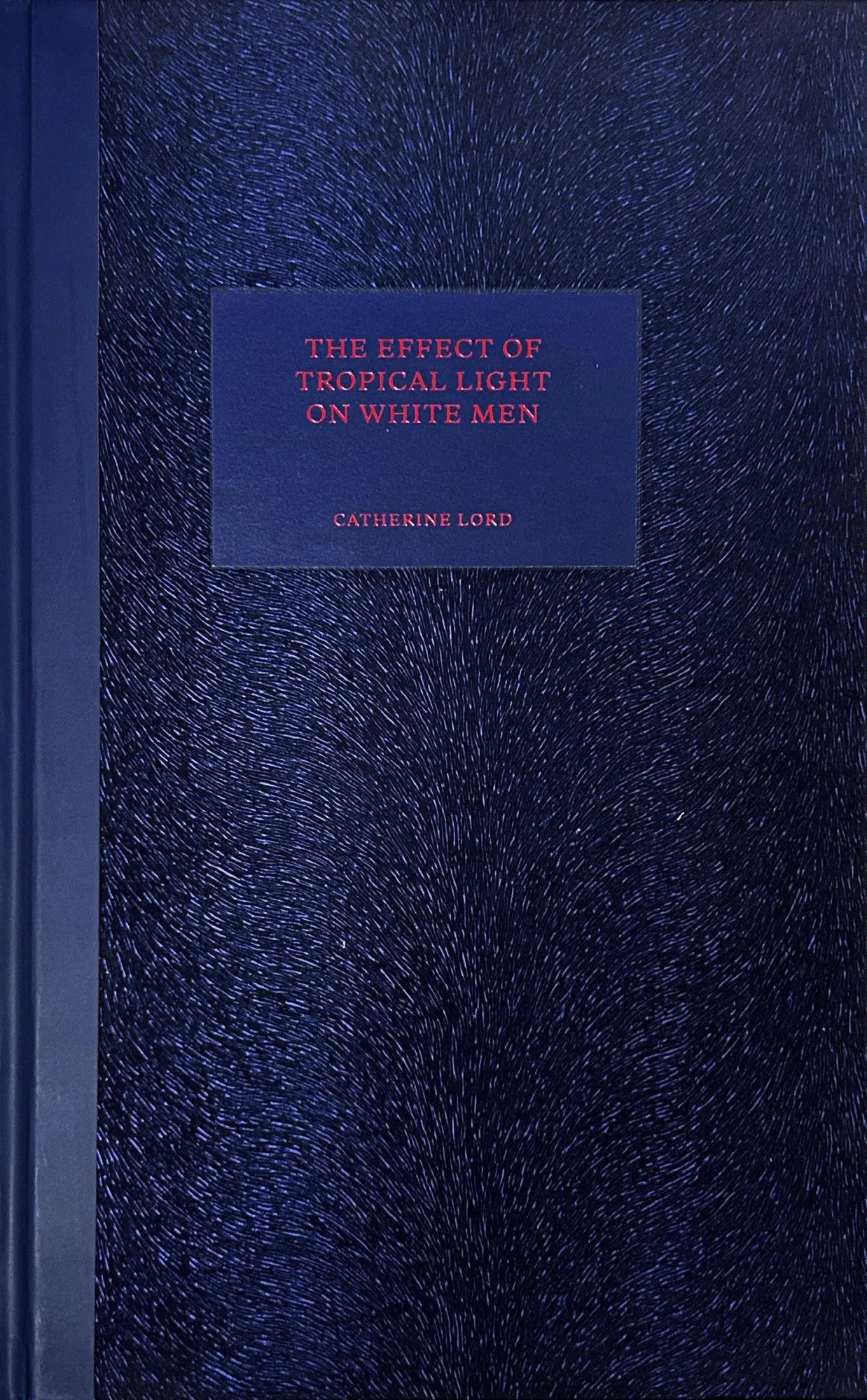 Cover: 9781949484106 | The Effect of Tropical Light on White Men | Catherine Lord | Buch
