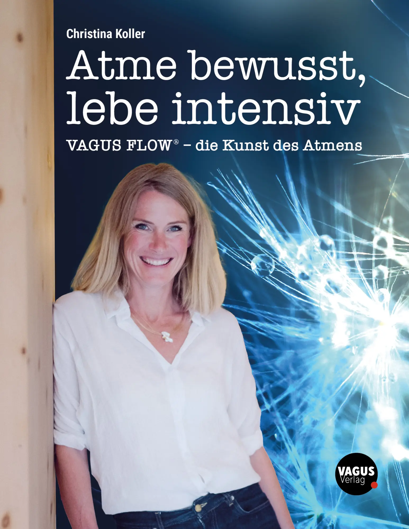 Cover: 9783952604106 | Atme bewusst, lebe intensiv | VAGUS FLOW® - die Kunst des Atmens