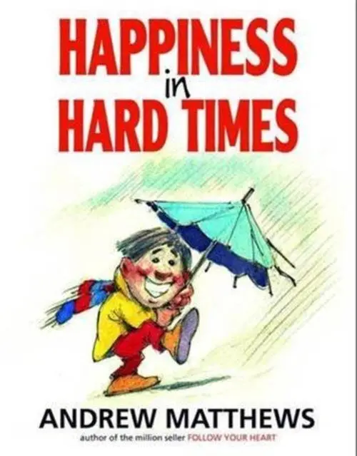 Cover: 9780975764206 | Happiness in Hard Times | Andrew Matthews | Taschenbuch | Englisch