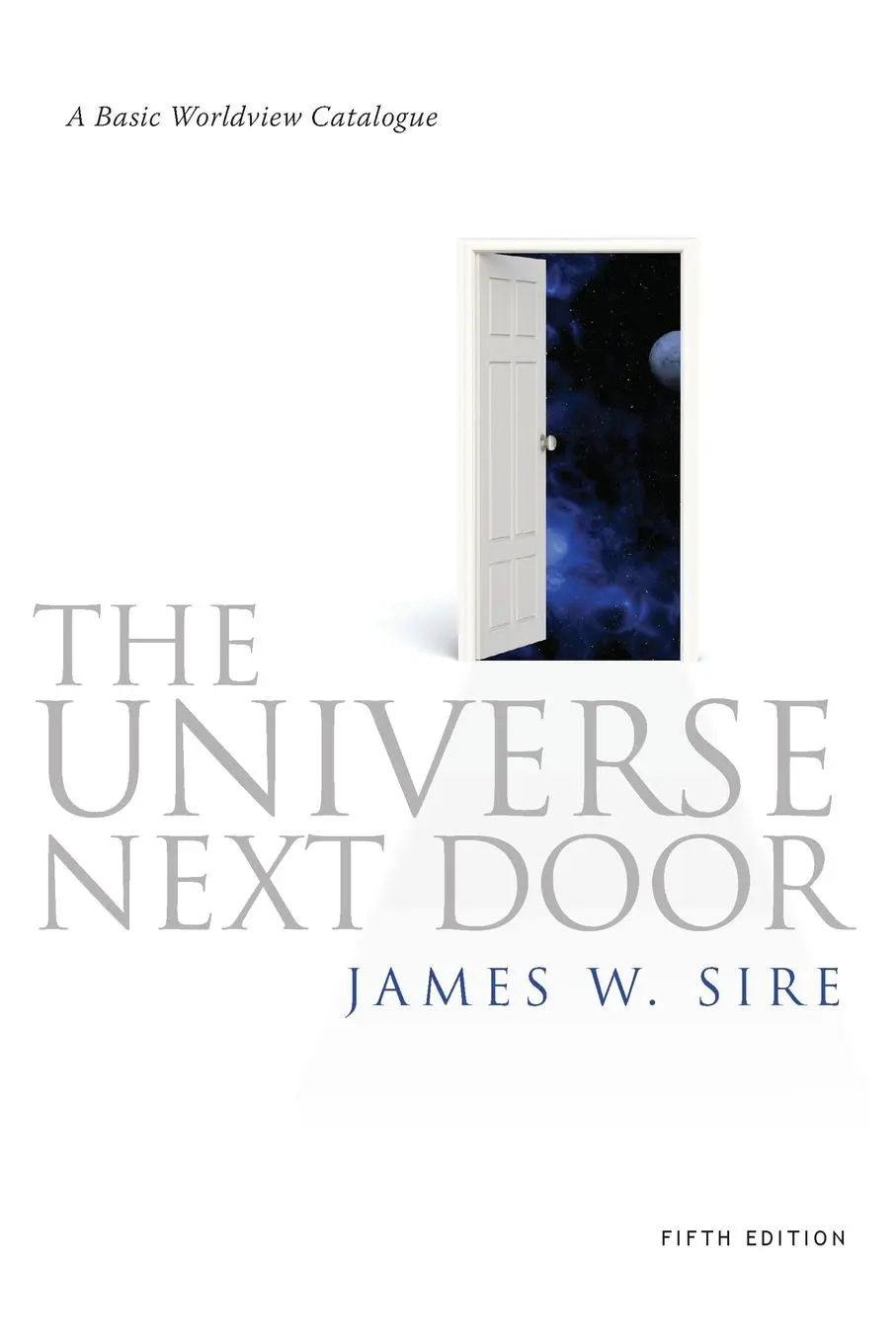 Cover: 9781844744206 | Universe Next Door | A Basic Worldview Catalogue | Jim Sire | Buch
