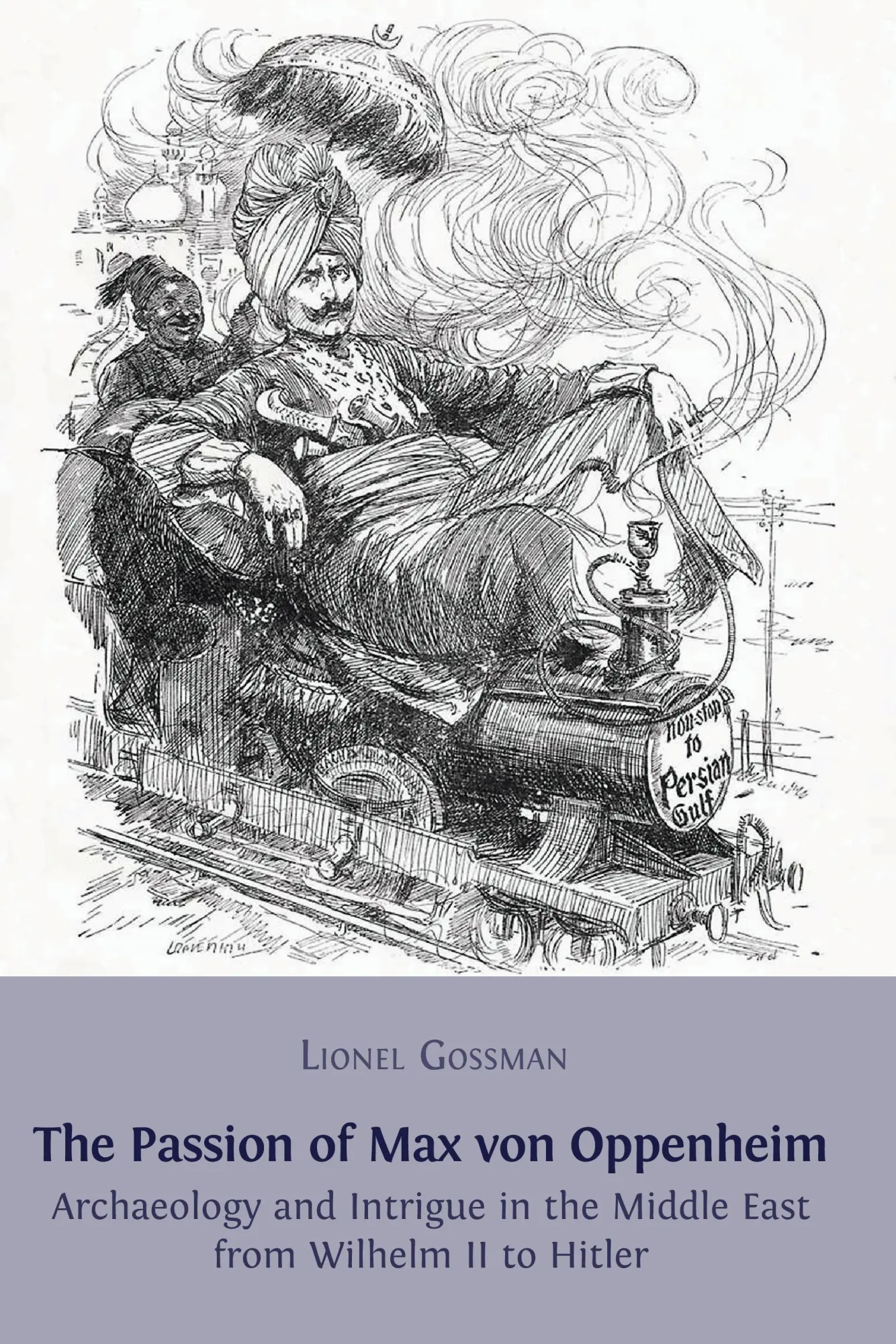 Cover: 9781909254206 | The Passion of Max von Oppenheim | Lionel Gossman | Taschenbuch | 2013