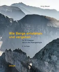 Cover: 9783258084206 | Wie Berge entstehen und vergehen | Jürg Meyer | Buch | 288 S. | 2025