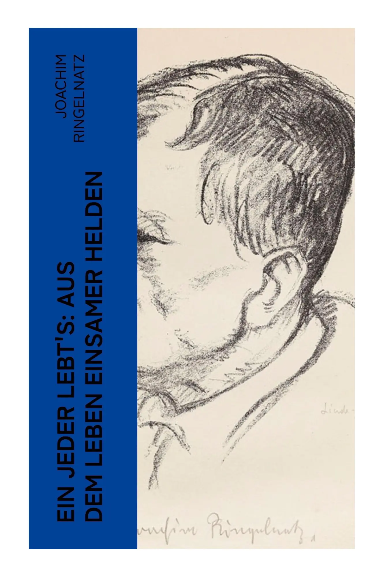Cover: 9788027364206 | Ein jeder lebt's: Aus dem Leben einsamer Helden | Joachim Ringelnatz