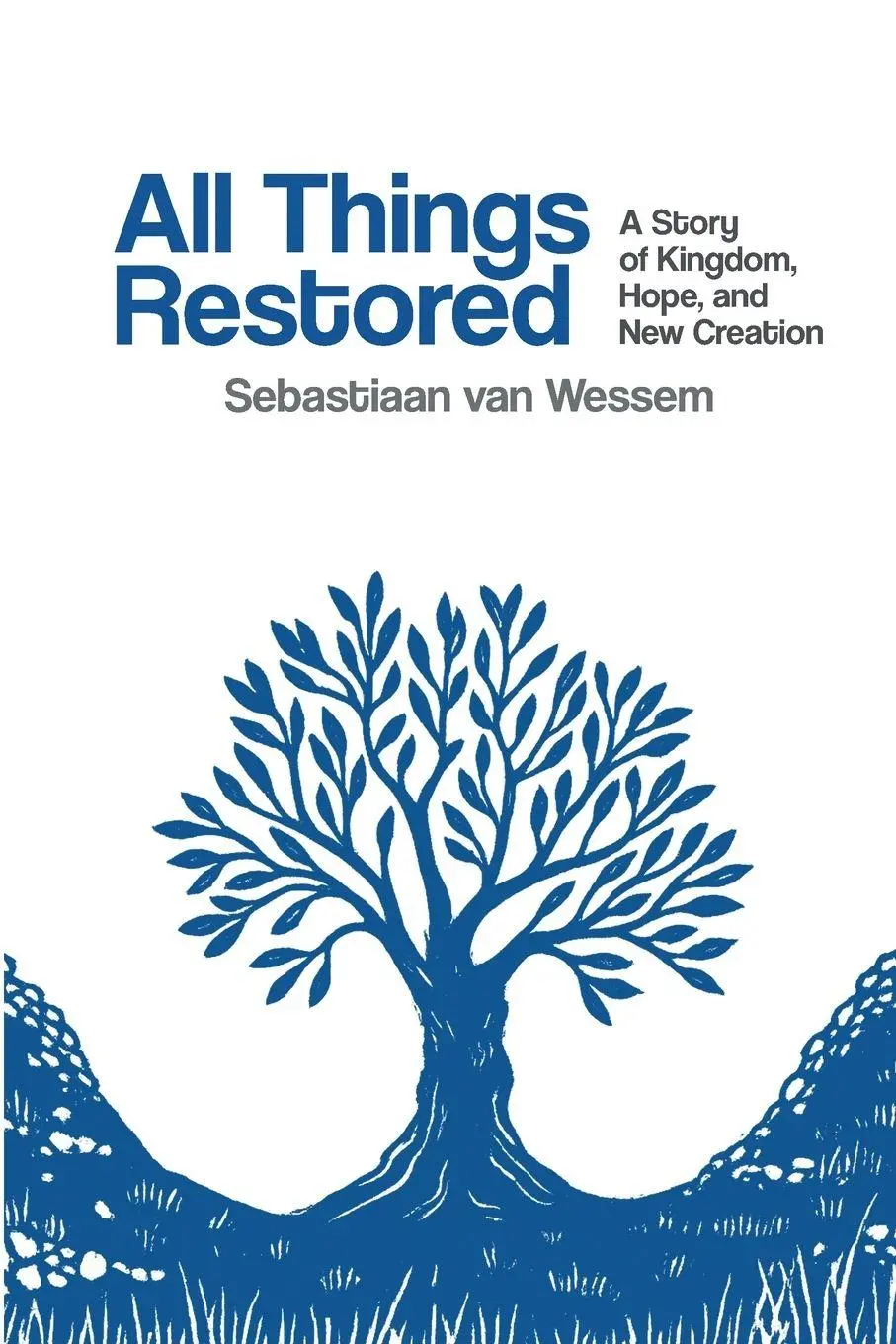 Cover: 9798994074206 | All Things Restored | A Story of Kingdom, Hope, and New Creation
