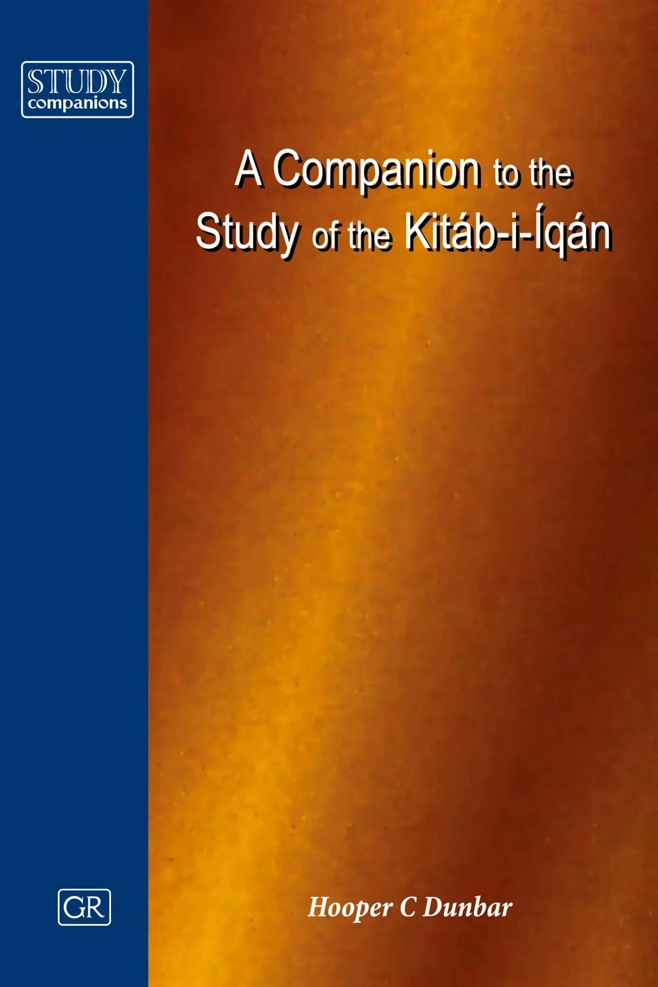 Cover: 9780853984306 | A Companion to the Study of the Kitáb-i-Íqán | Hooper C Dunbar | Buch