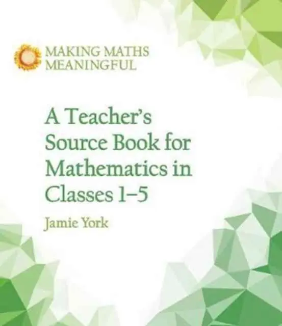 Cover: 9781782504306 | A Teacher's Source Book for Mathematics in Classes 1 to 5 | Buch