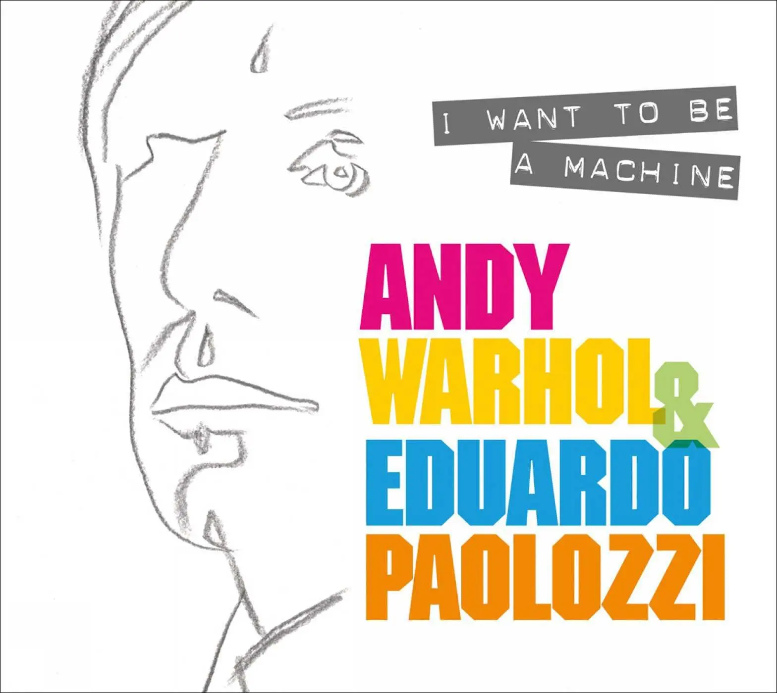 Cover: 9781911054306 | I Want to Be A Machine | Andy Warhol and Eduardo Paolozzi | Hartley