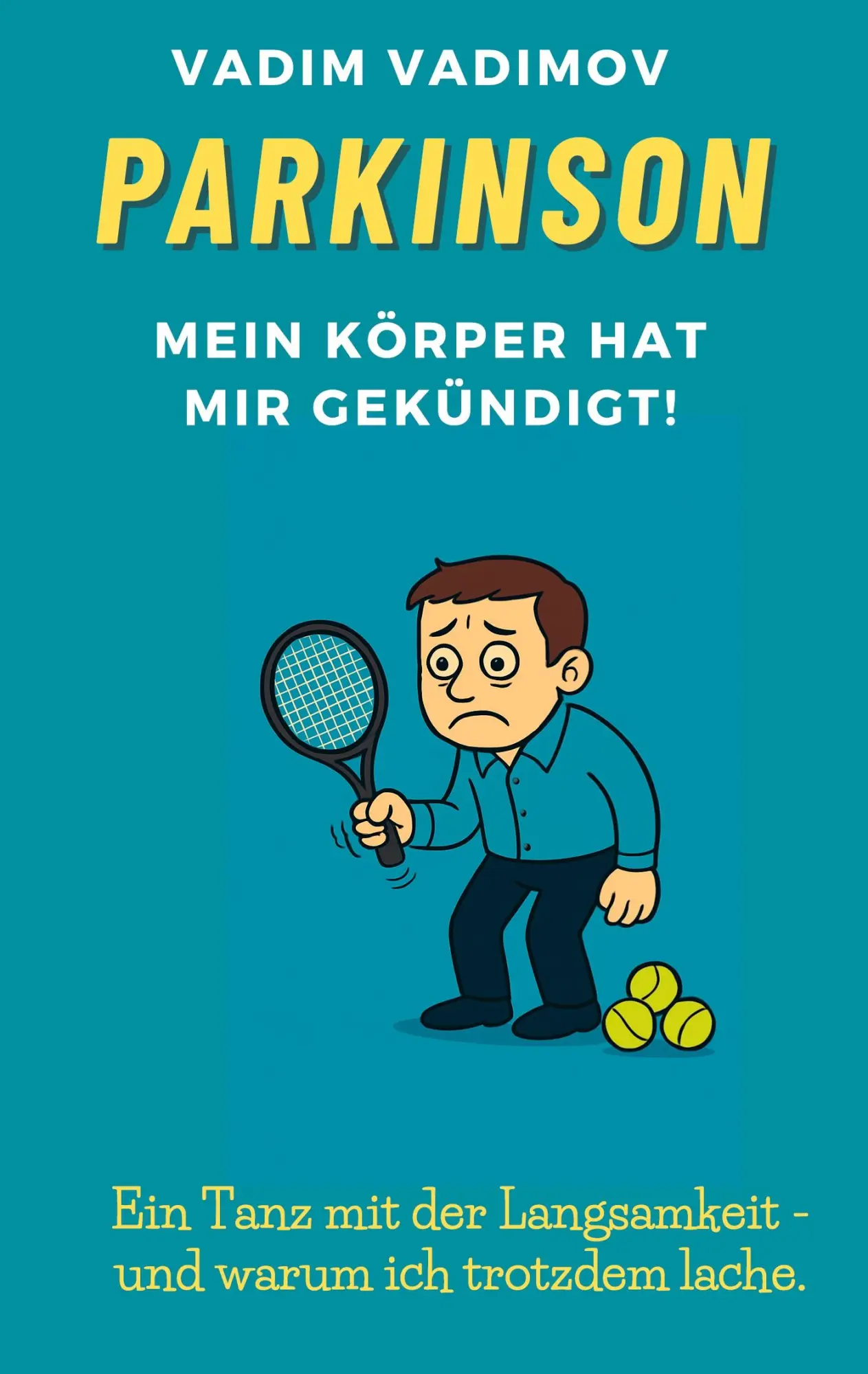 Cover: 9783695734306 | PARKINSON - Mein Körper hat mir gekündigt! | Vadim Vadimov | Buch