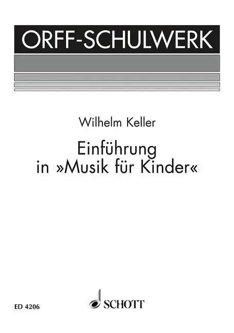 Cover: 9783795724306 | Einführung in "Musik für Kinder" | Wilhelm Keller | Broschüre | 64 S.