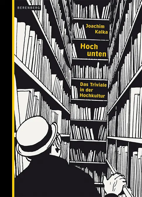 Cover: 9783937834306 | Hoch unten | Das Triviale in der Hochkultur | Joachim Kalka | Buch