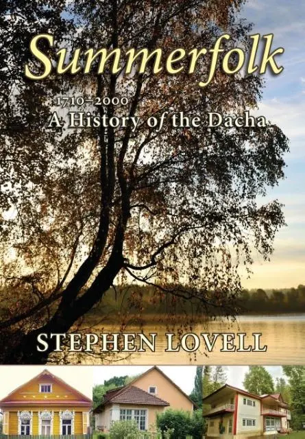 Cover: 9781501704406 | Summerfolk – A History of the Dacha, 1710–2000 | Stephen Lovell | Buch