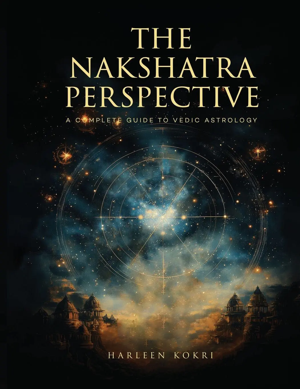 Cover: 9781807024406 | THE NAKSHATRA PERSPECTIVE | Harleen Kokri | Taschenbuch | Englisch