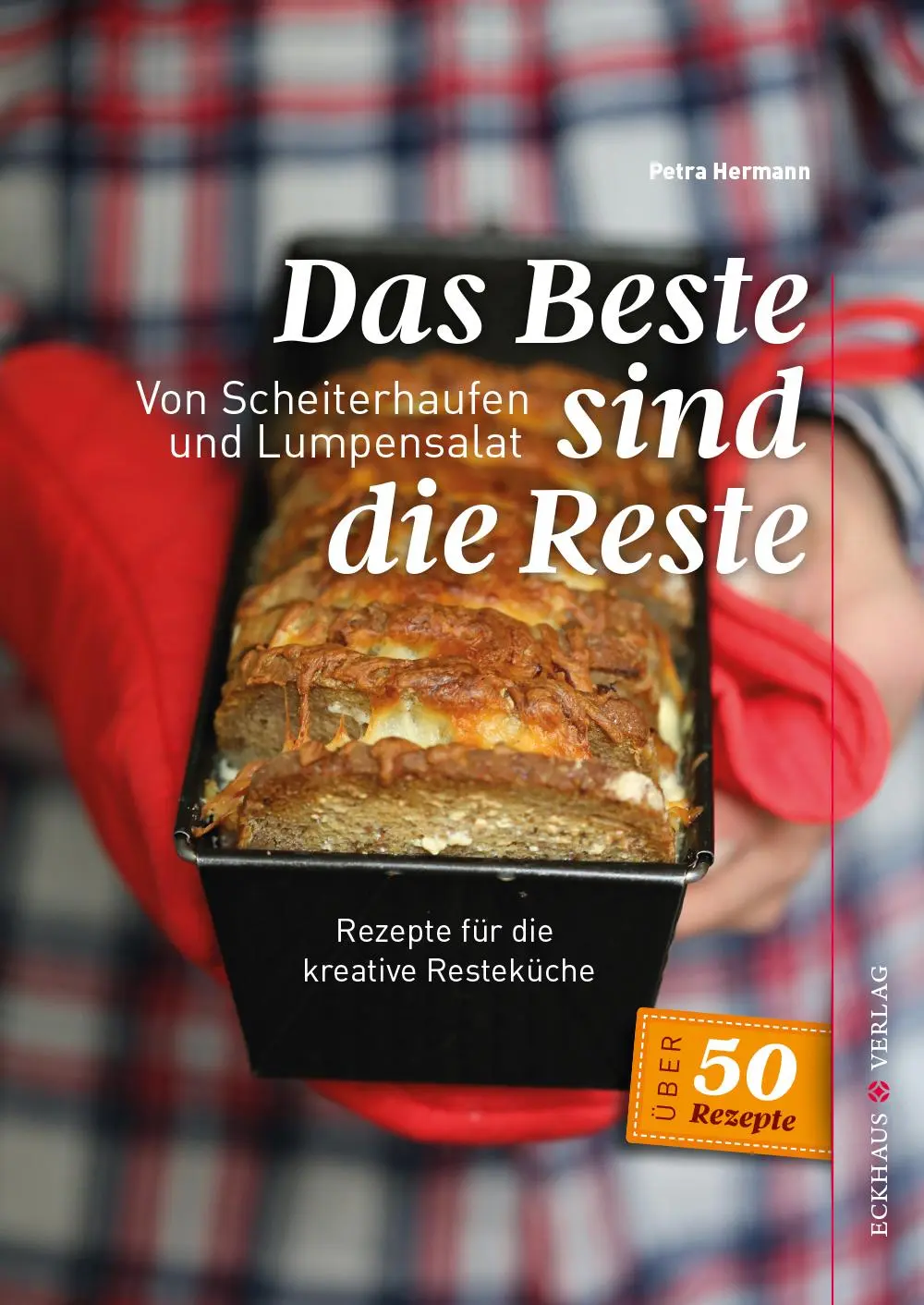 Cover: 9783945294406 | Das Beste sind die Reste | Von Scheiterhaufen und Lumpensalat | Buch