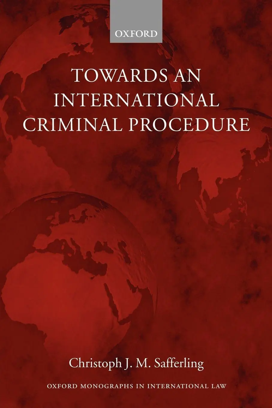 Cover: 9780199264506 | Towards an International Criminal Procedure | Christoph Safferling