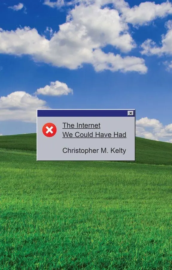 Cover: 9781509574506 | The Internet We Could Have Had | Christopher M. Kelty | Buch | 2026