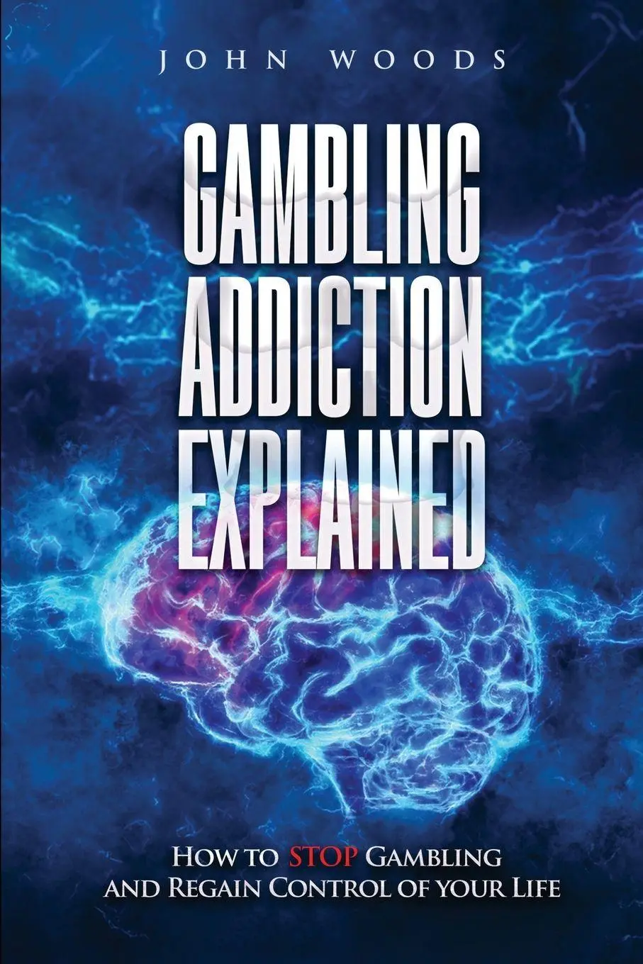 Cover: 9781739704506 | Gambling Addiction Explained | John Woods | Taschenbuch | Englisch