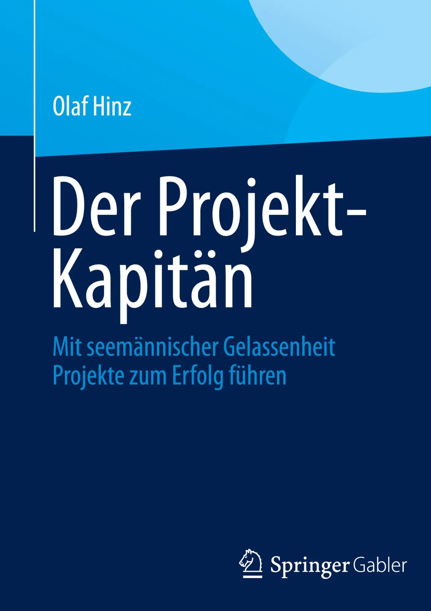 Cover: 9783658014506 | Der Projekt-Kapitän | Olaf Hinz | Buch | HC runder Rücken kaschiert