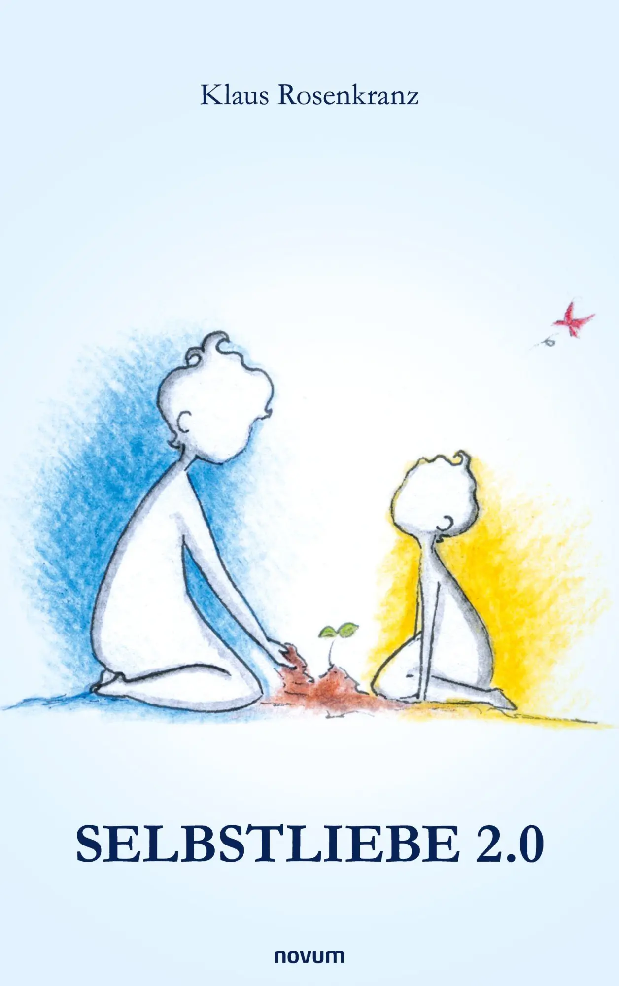 Cover: 9783711614506 | Selbstliebe 2.0 | Klaus Rosenkranz (u. a.) | Taschenbuch | Deutsch
