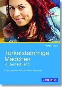 Cover: 9783784124506 | Türkeistämmige Mädchen in Deutschland | Ahmet Toprak | Taschenbuch