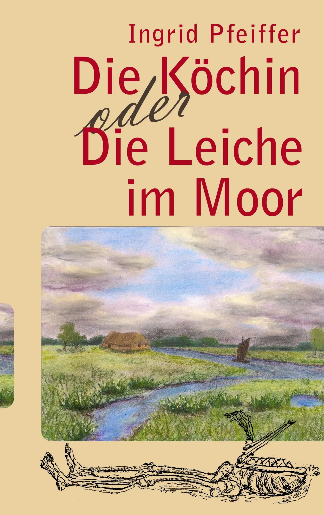 Cover: 9783833484506 | Die Köchin oder Die Leiche im Moor | Ingrid Pfeiffer | Taschenbuch