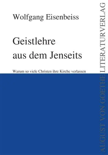 Cover: 9783837204506 | Geistlehre aus dem Jenseits | Wolfgang Eisenbeiss | Taschenbuch | 2016