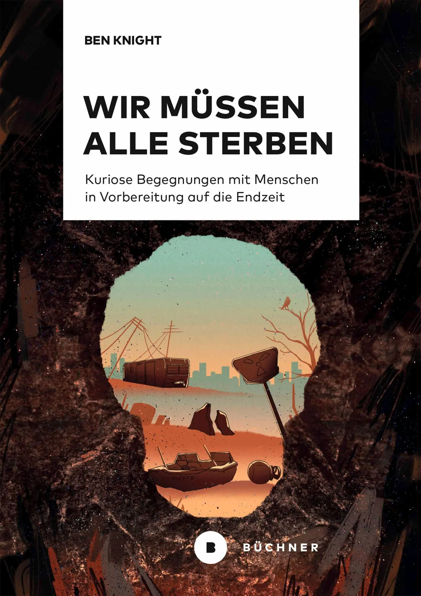 Cover: 9783963174506 | Wir müssen alle sterben | Ben Knight | Taschenbuch | 200 S. | Deutsch