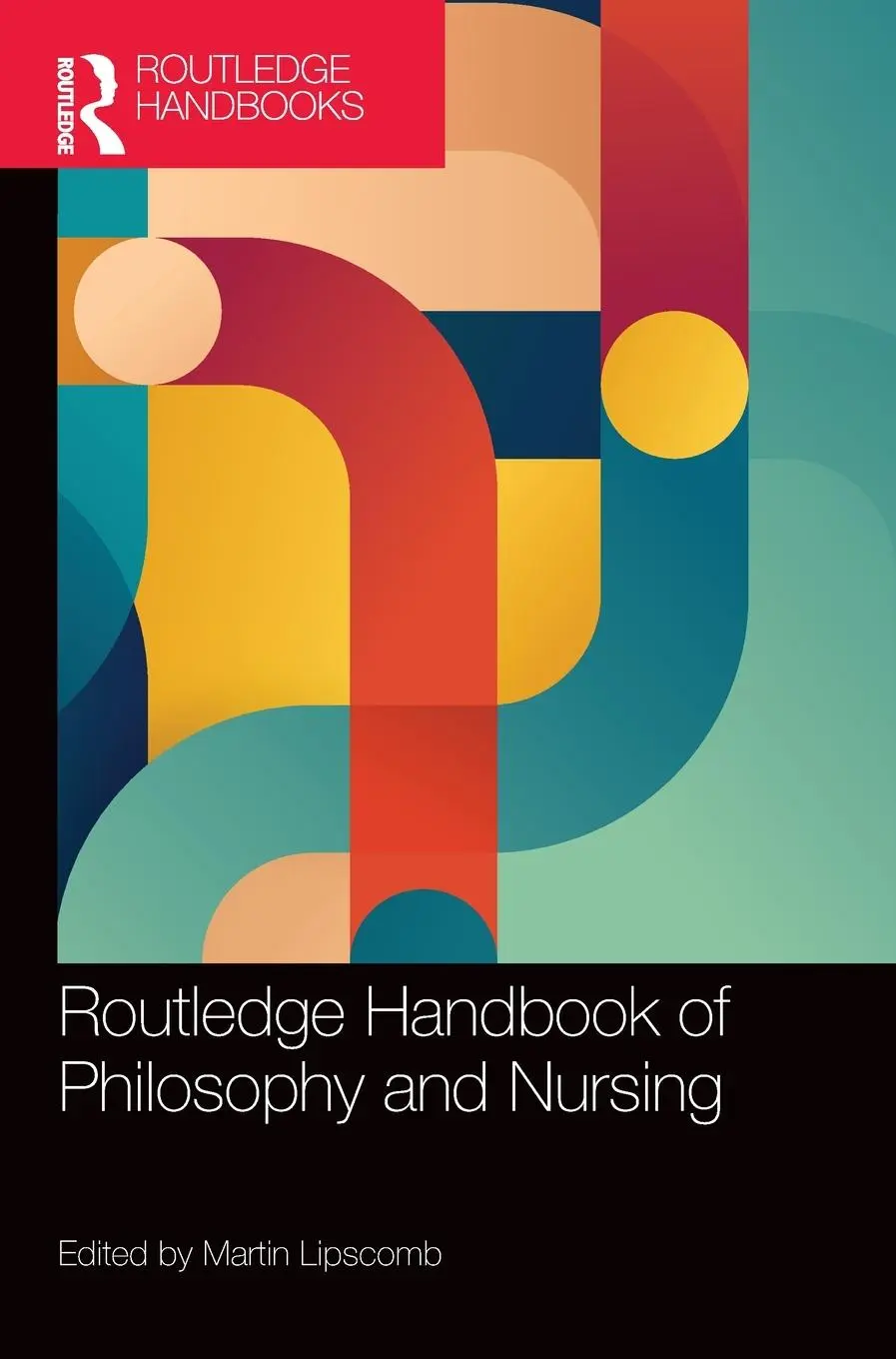 Cover: 9781032114606 | Routledge Handbook of Philosophy and Nursing | Martin Lipscomb | Buch