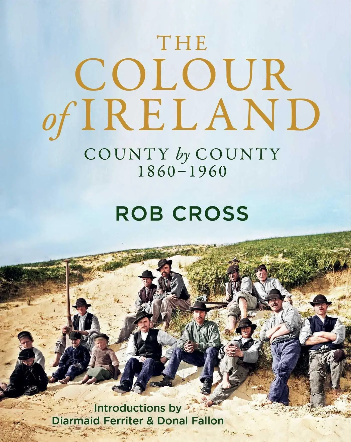 Cover: 9781785304606 | The Colour of Ireland | County by County 1860-1960 | Rob Cross | Buch