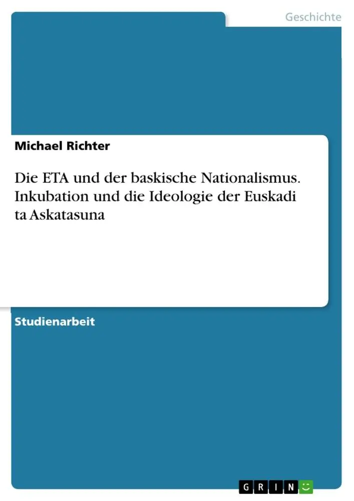 Cover: 9783668454606 | Die ETA und der baskische Nationalismus. Inkubation und die...