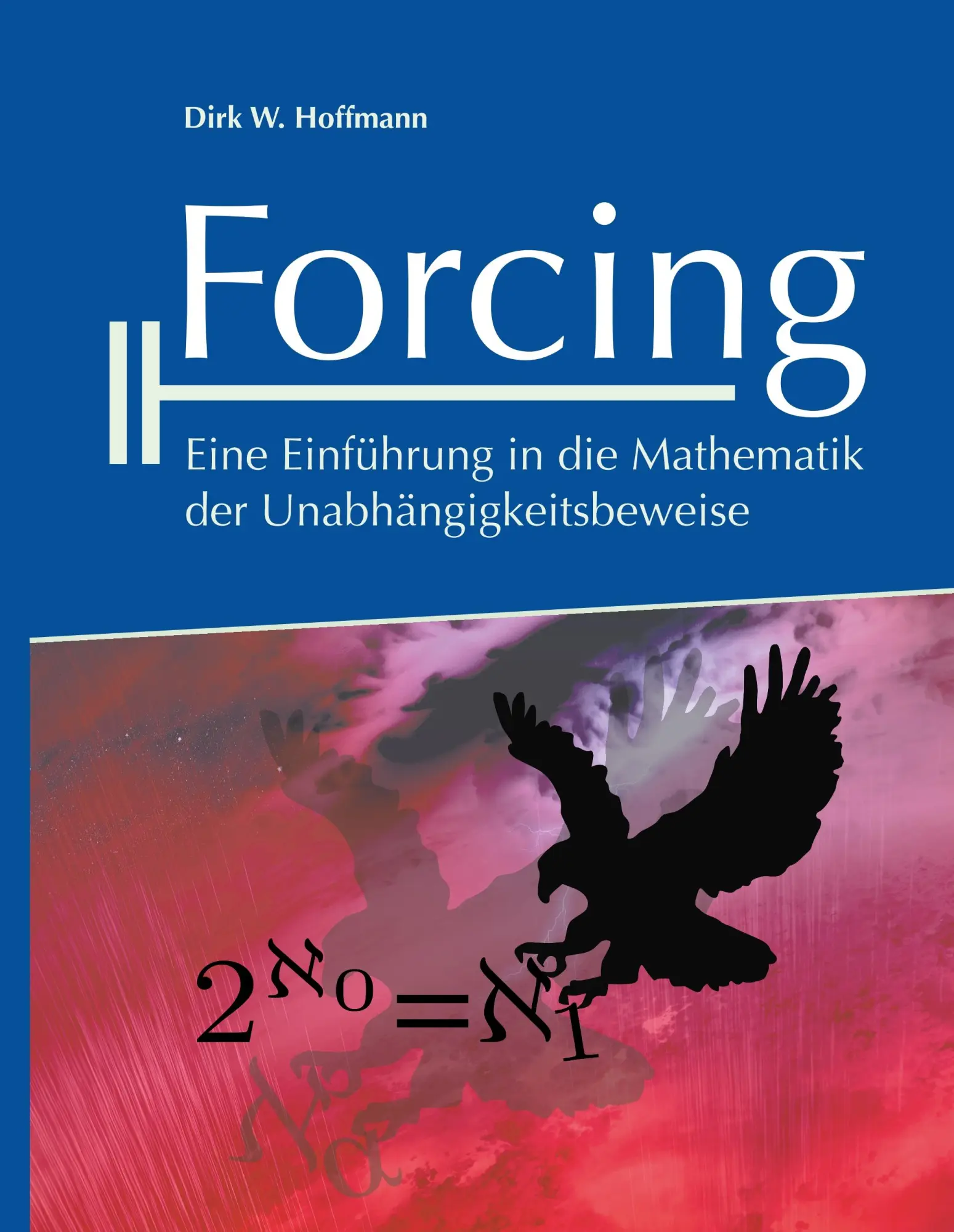 Cover: 9783746044606 | Forcing | Eine Einführung in die Mathematik der Unabhängigkeitsbeweise