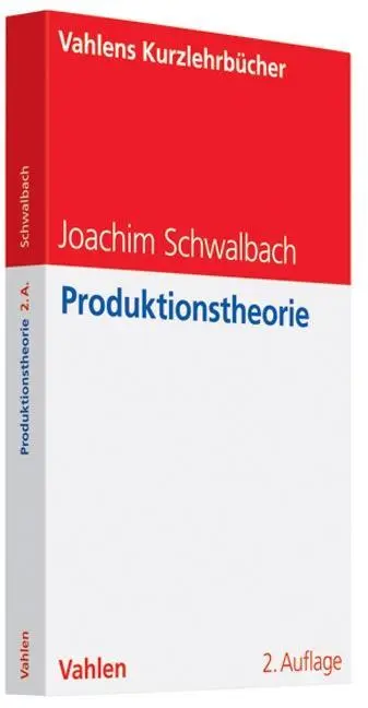 Cover: 9783800634606 | Produktionstheorie | Vahlens Kurzlehrbücher | Joachim Schwalbach Cover: 9783800634606 | Produktionstheorie | Vahlens Kurzlehrbücher | Joachim Schwalbach
