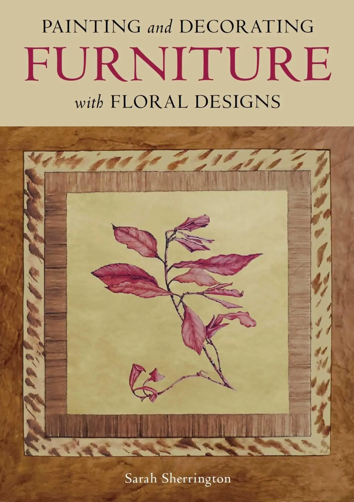 Cover: 9780719844706 | Painting and Decorating Furniture with Floral Designs | Sherrington