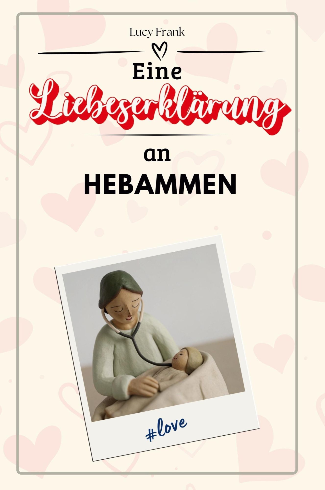 Cover: 9783759144706 | Eine Liebeserklärung an Hebammen | Lucy Frank | Taschenbuch | 66 S.