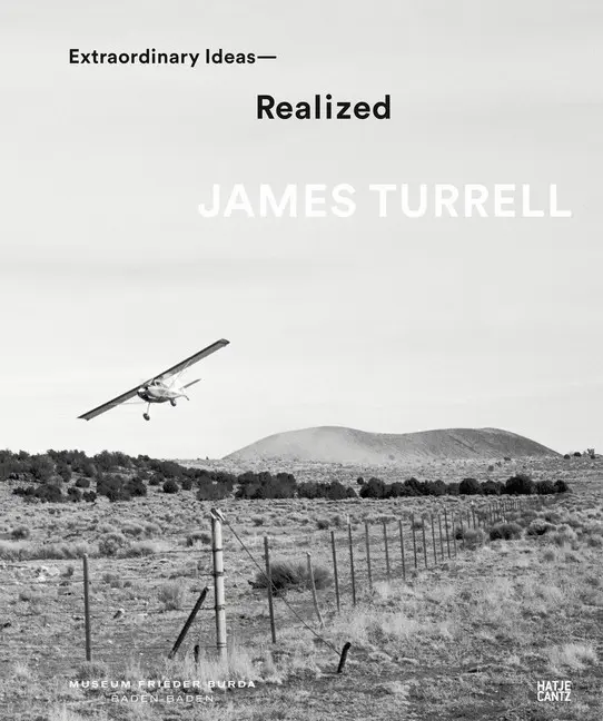Cover: 9783775744706 | James Turrell | Extraordinary Ideas-Realized | Burda (u. a.) | Buch