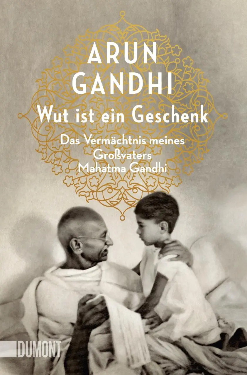 Cover: 9783832164706 | Wut ist ein Geschenk | Arun Gandhi | Taschenbuch | 224 S. | Deutsch