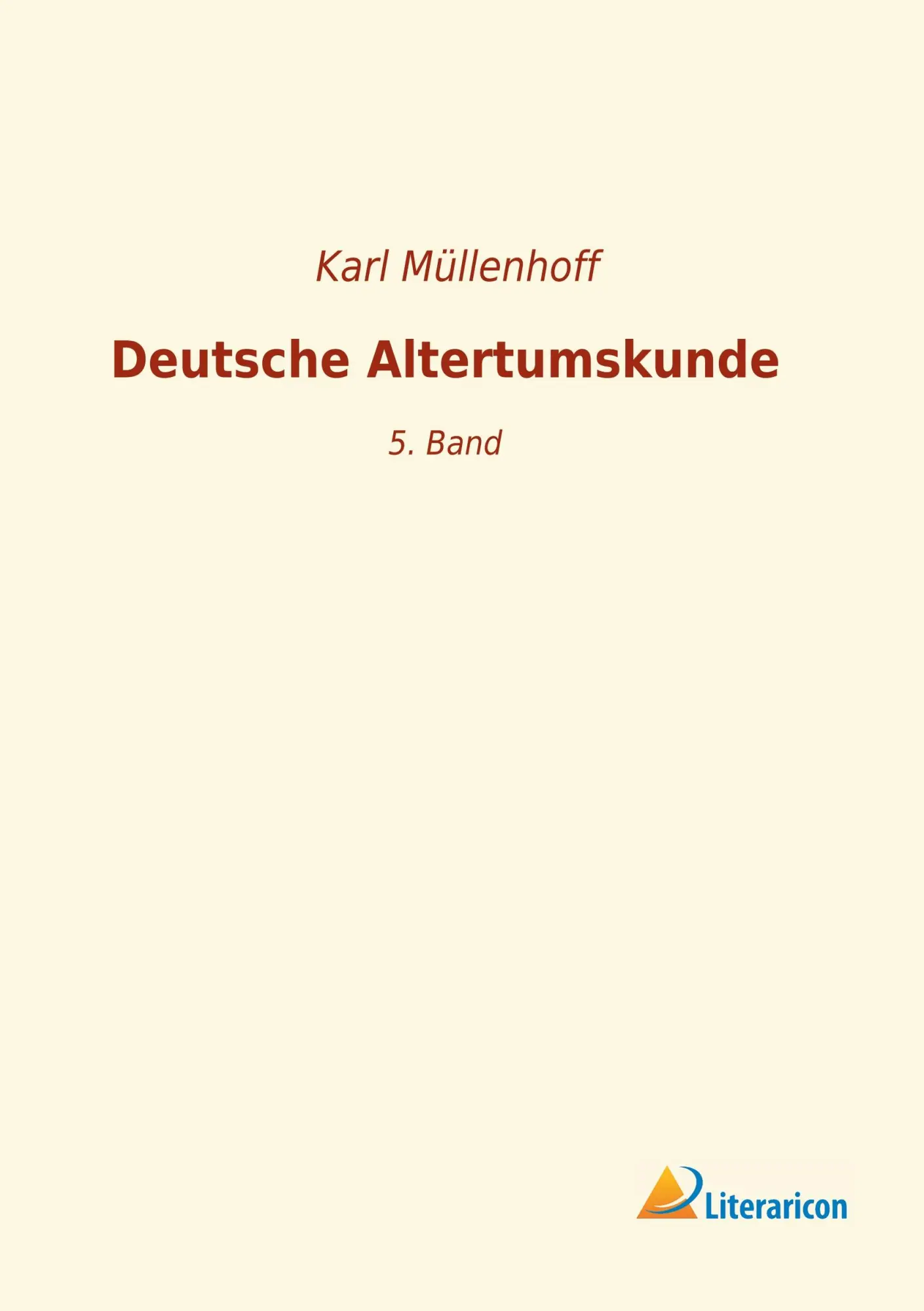 Cover: 9783965064706 | Deutsche Altertumskunde | 5. Band | Karl Müllenhoff | Taschenbuch
