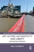 Cover: 9781032324906 | Art, Elitism, Authenticity and Liberty | Navigating Paradox | Clements