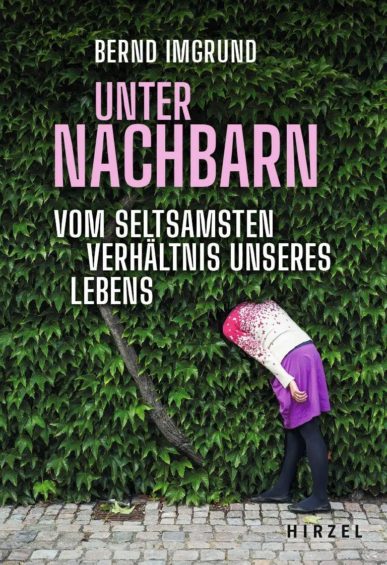 Cover: 9783777634906 | Unter Nachbarn | Vom seltsamsten Verhältnis unseres Lebens | Imgrund