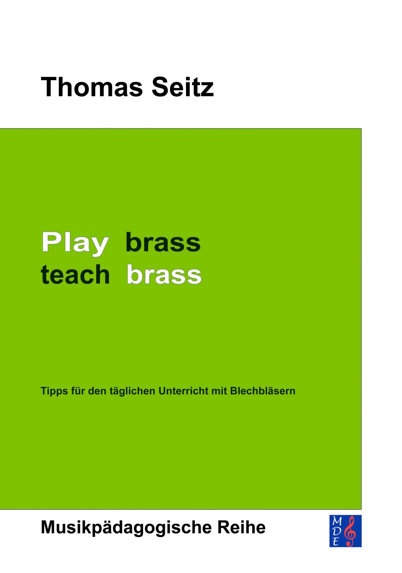 Cover: 9783981024906 | Play brass - teach brass | Thomas Seitz | Taschenbuch | 92 S. | 2005