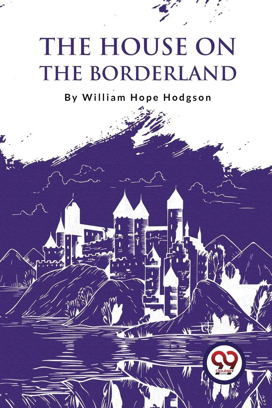 Cover: 9789357274906 | The House on the Borderland | William Hope Hodgson | Taschenbuch