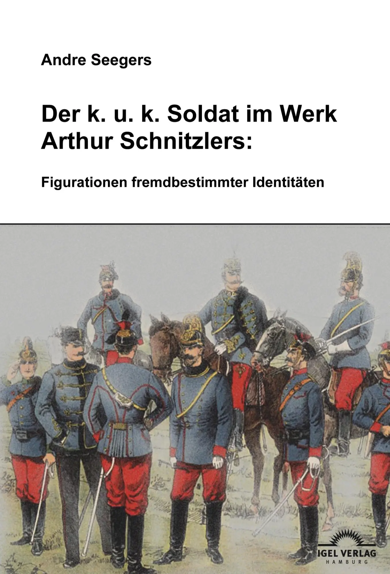 Cover: 9783868155006 | Der k.u.k-Soldat im Werk Arthur Schnitzlers: Figurationen...
