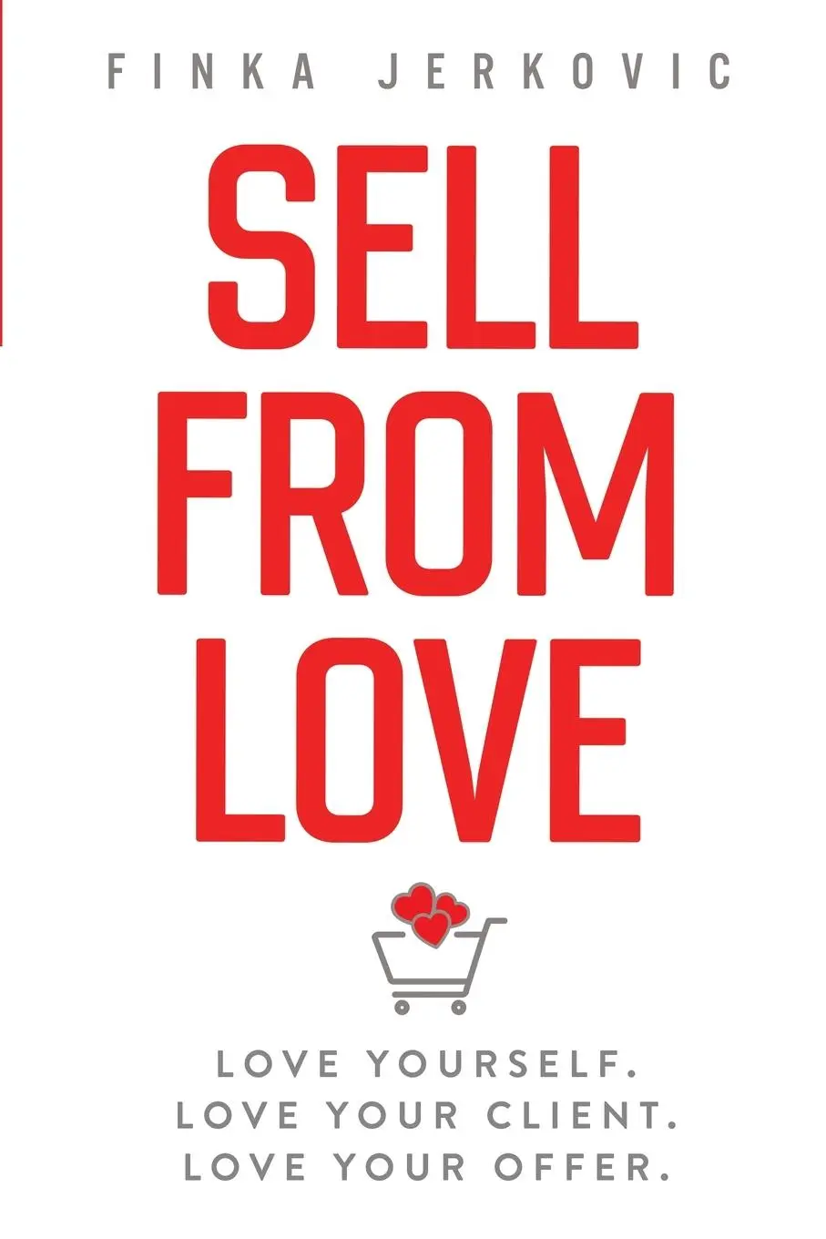 Cover: 9781777335106 | Sell From Love | Finka Jerkovic | Taschenbuch | Englisch | 2020