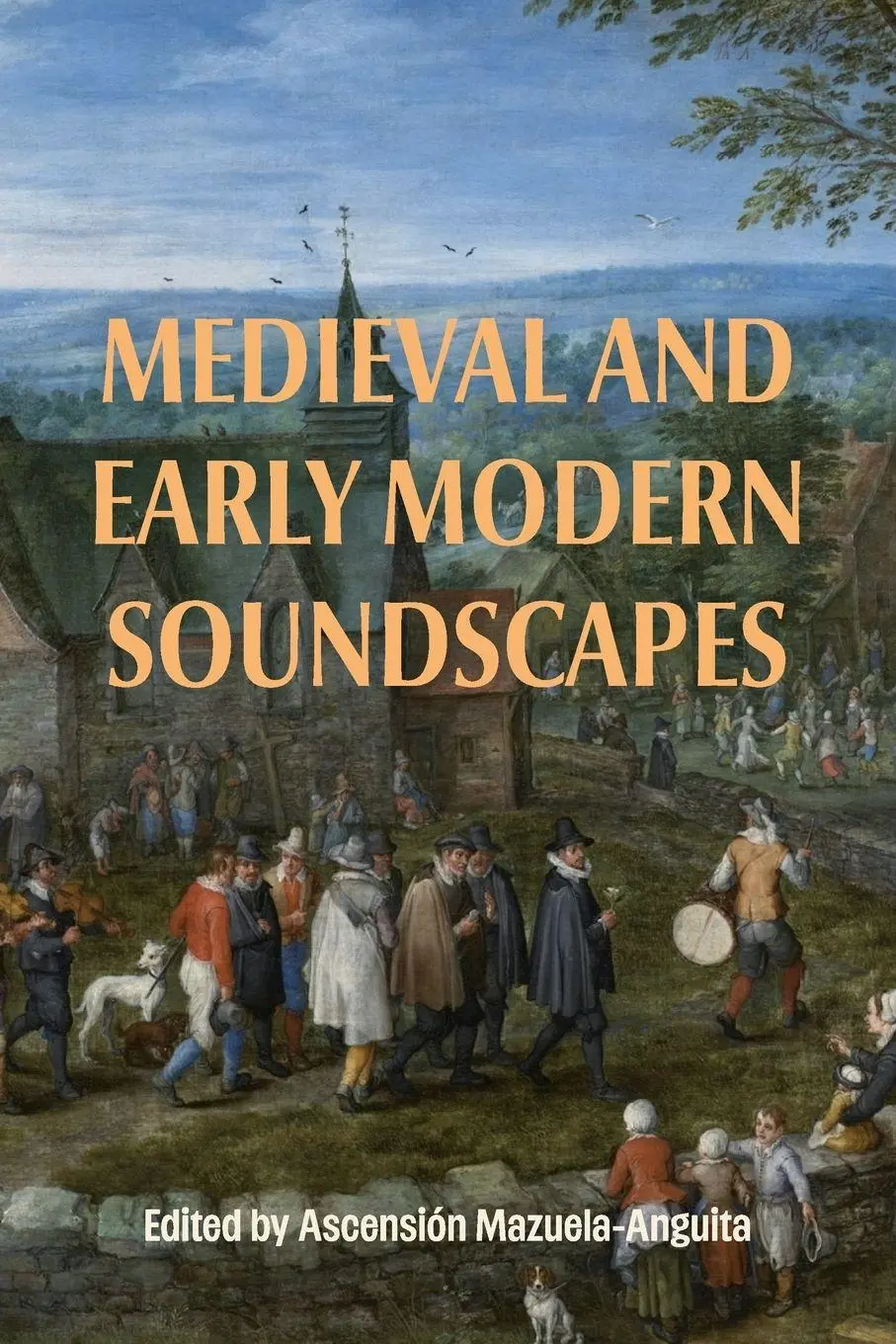 Cover: 9781837655106 | Medieval and Early Modern Soundscapes | Ascensión Mazuela-Anguita