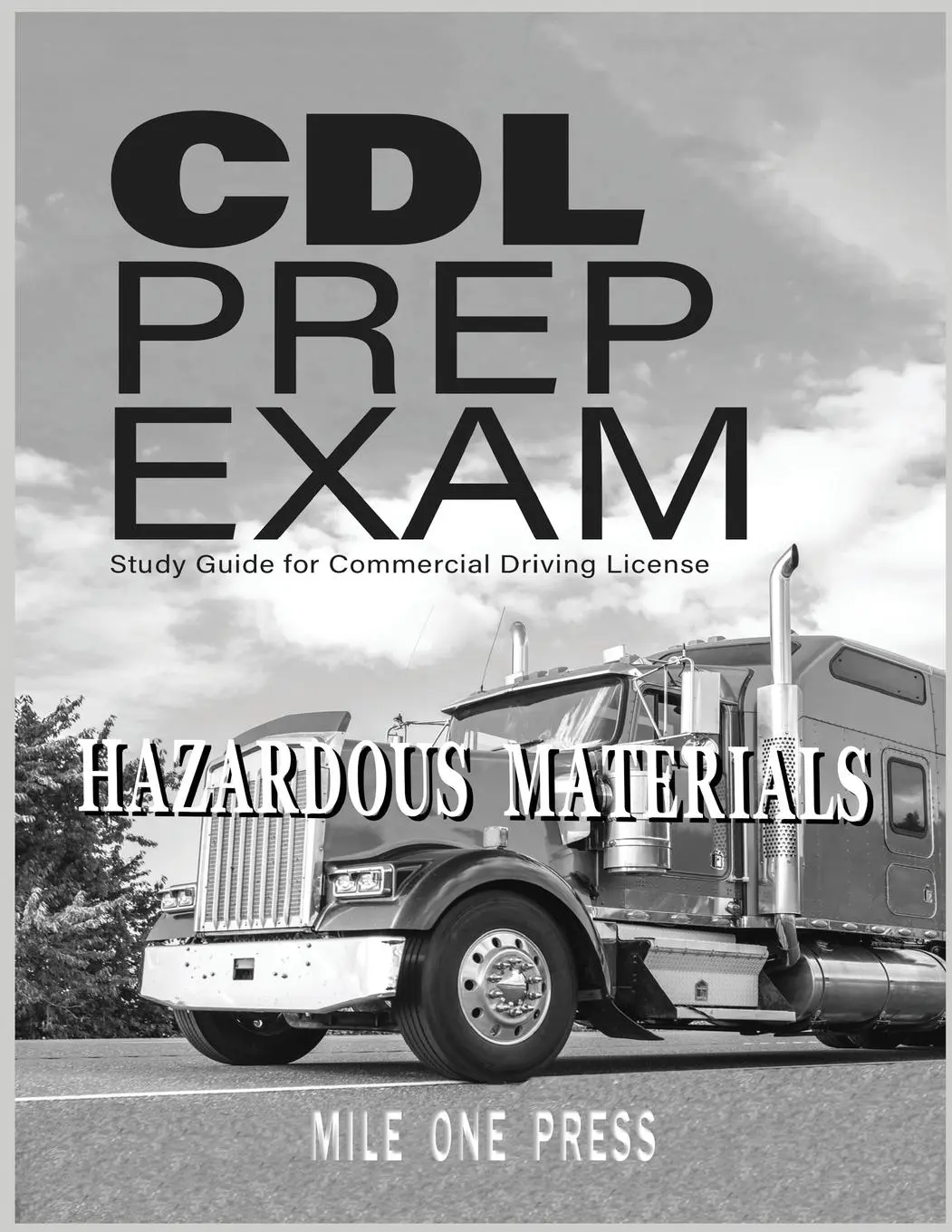 Cover: 9781958125106 | CDL PREP EXAM | HAZARDOUS MATERIALS Endorsement | Mile One Press