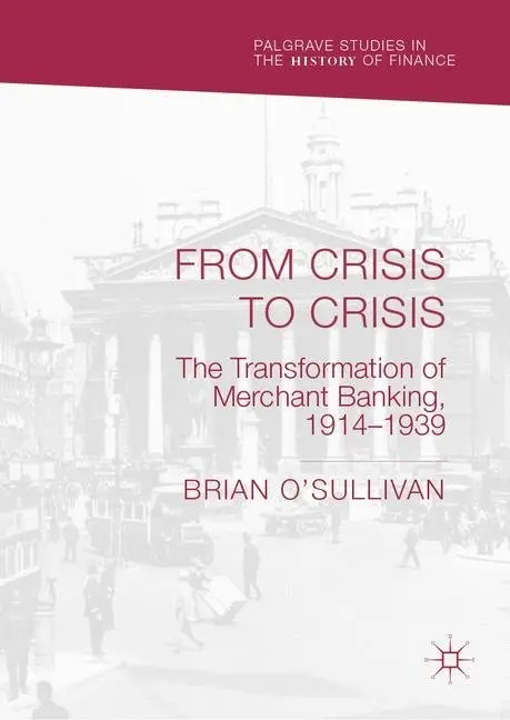 Cover: 9783030405106 | From Crisis to Crisis | Brian O'Sullivan | Taschenbuch | XVIII | 2020